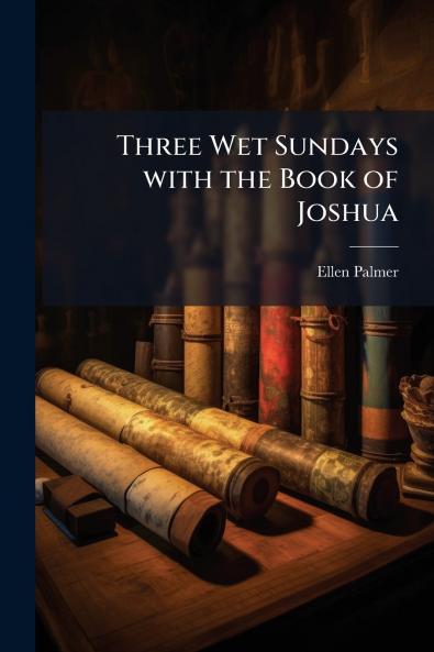 Three Wet Sundays with the Book of Joshua