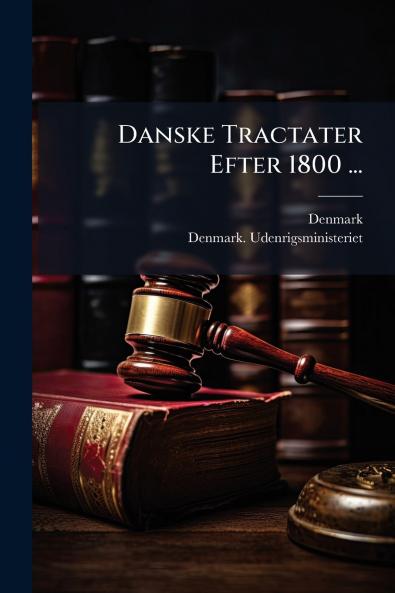 Danske Tractater Efter 1800 ...