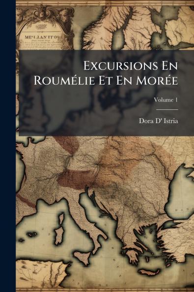 Excursions En Roumélie Et En Morée; Volume 1