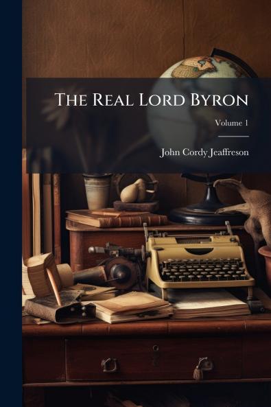 The Real Lord Byron