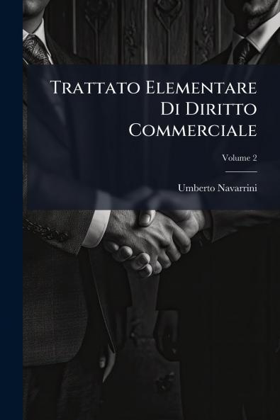 Trattato Elementare Di Diritto Commerciale; Volume 2