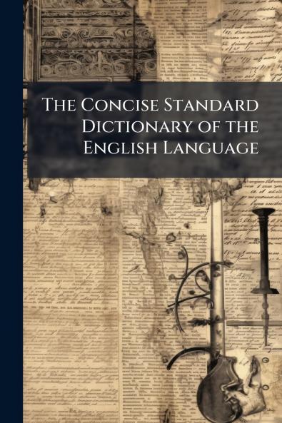 The Concise Standard Dictionary of the English Language