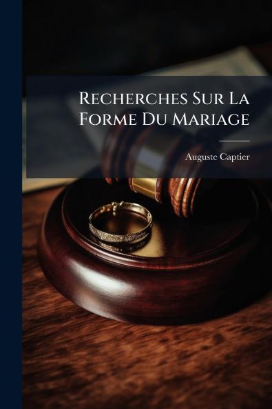 Recherches Sur La Forme Du Mariage