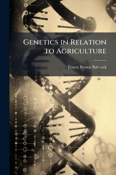 Genetics in Relation to Agriculture