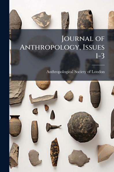 Journal of Anthropology Issues 1-3