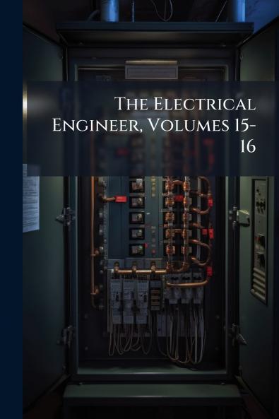The Electrical Engineer Volumes 15-16