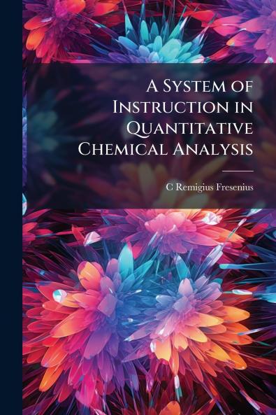 A System of Instruction in Quantitative Chemical Analysis