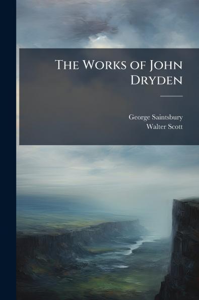 The Works of John Dryden