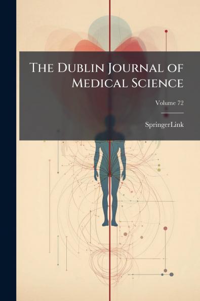The Dublin Journal of Medical Science; Volume 72