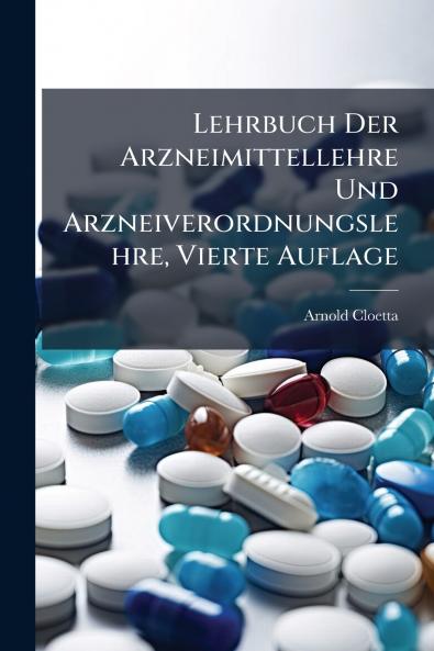 Lehrbuch Der Arzneimittellehre Und Arzneiverordnungslehre Vierte Auflage