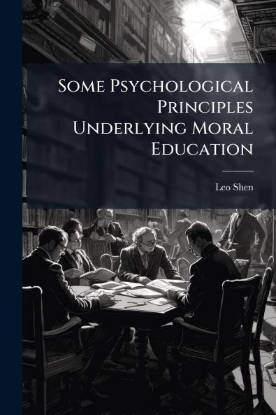 Some Psychological Principles Underlying Moral Education
