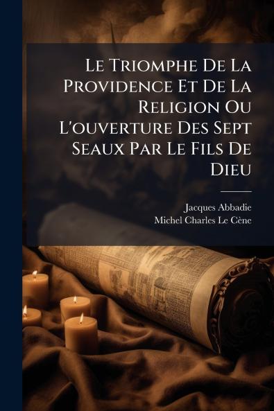 Le Triomphe De La Providence Et De La Religion Ou L'ouverture Des Sept Seaux Par Le Fils De Dieu