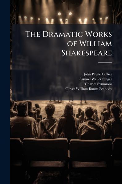 The Dramatic Works of William Shakespeare