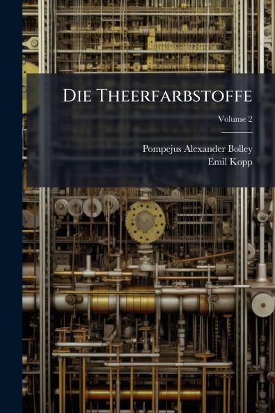 Die Theerfarbstoffe; Volume 2