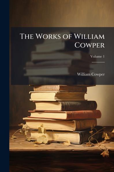 The Works of William Cowper