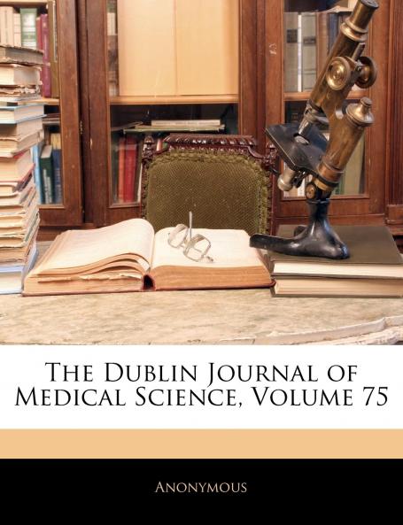The Dublin Journal of Medical Science; Volume 75
