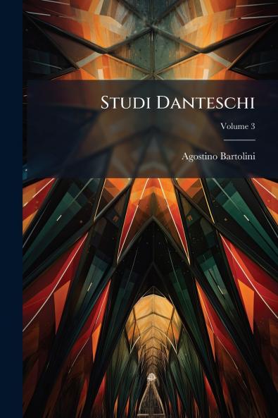 Studi Danteschi; Volume 3