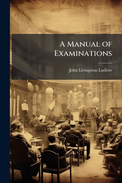 A Manual of Examinations