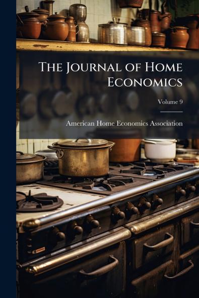 The Journal of Home Economics; Volume 9