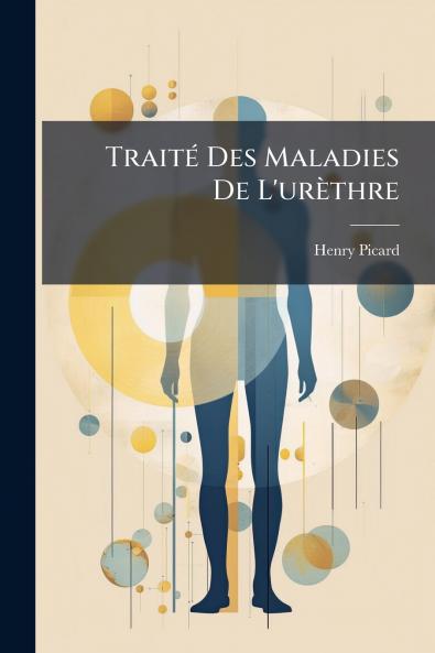Traité Des Maladies De L'urèthre