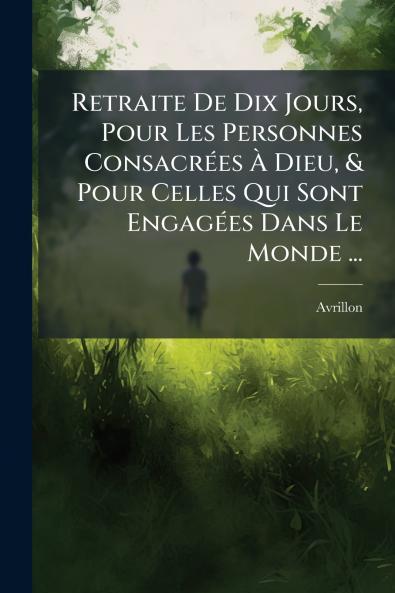 Retraite De Dix Jours Pour Les Personnes Consacrées À Dieu & Pour Celles Qui Sont Engagées Dans Le Monde ...