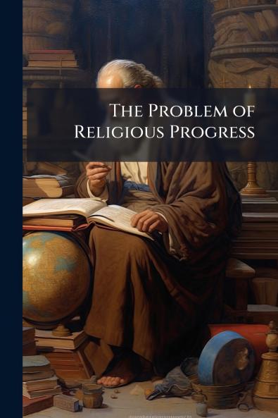 The Problem of Religious Progress