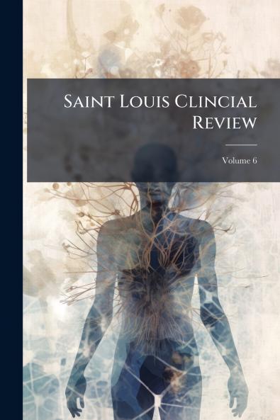 Saint Louis Clincial Review; Volume 6