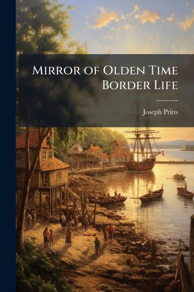 Mirror of Olden Time Border Life