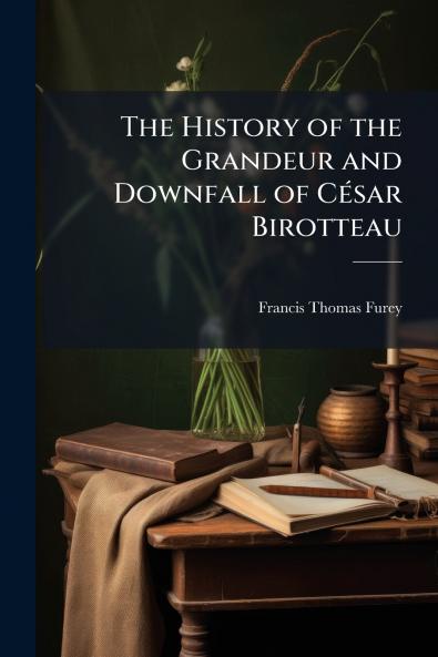 The History of the Grandeur and Downfall of César Birotteau