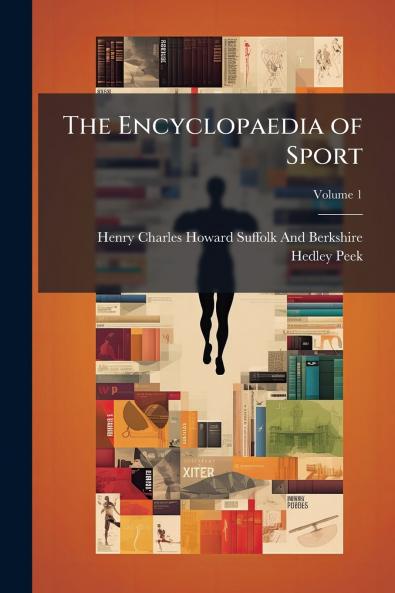 The Encyclopaedia of Sport; Volume 1