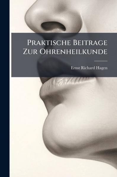 Praktische Beitrage Zur Ohrenheilkunde