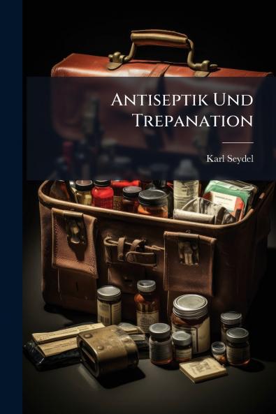 Antiseptik Und Trepanation