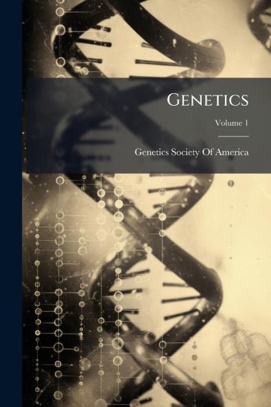 Genetics; Volume 1