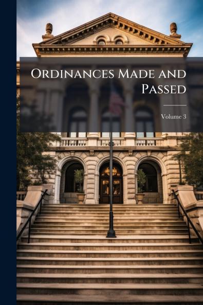 Ordinances Made and Passed