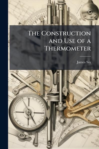 The Construction and Use of a Thermometer