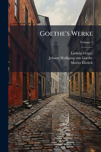 Goethe's Werke; Volume 1