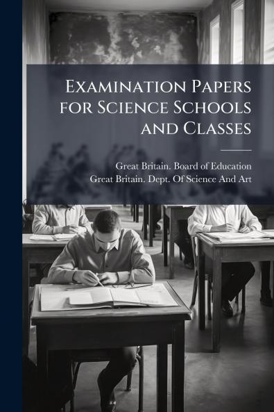 Examination Papers for Science Schools and Classes