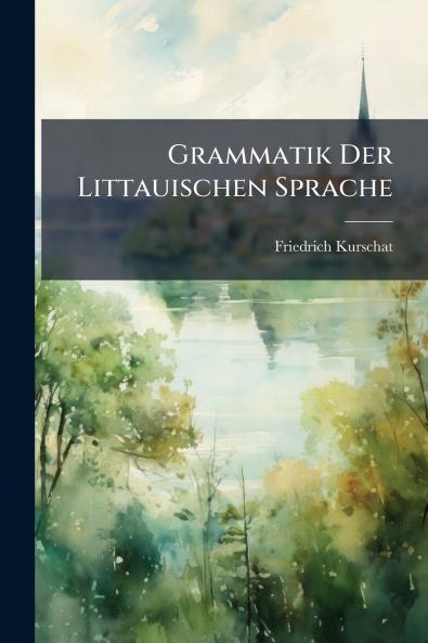 Grammatik Der Littauischen Sprache