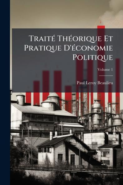 Traité Théorique Et Pratique D'économie Politique; Volume 1
