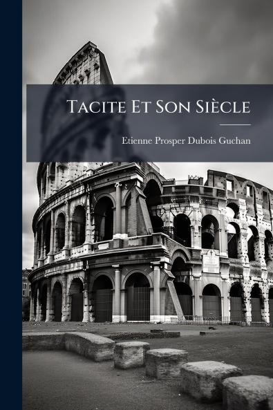 Tacite Et Son Siècle