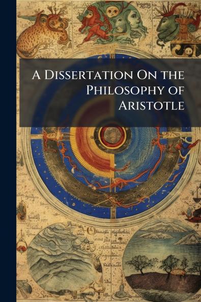 A Dissertation On the Philosophy of Aristotle