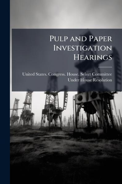 Pulp and Paper Investigation Hearings