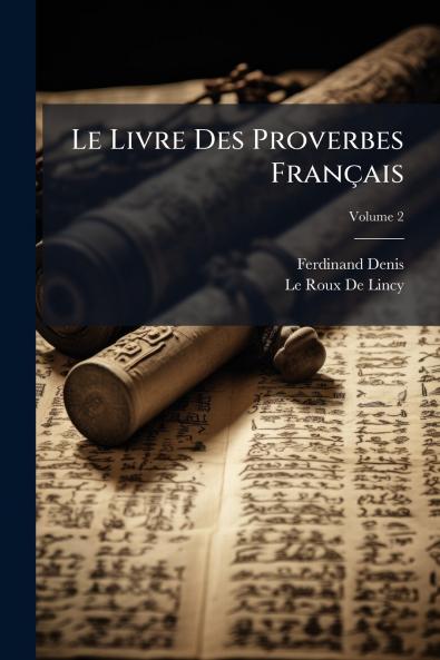 Le Livre Des Proverbes Français; Volume 2