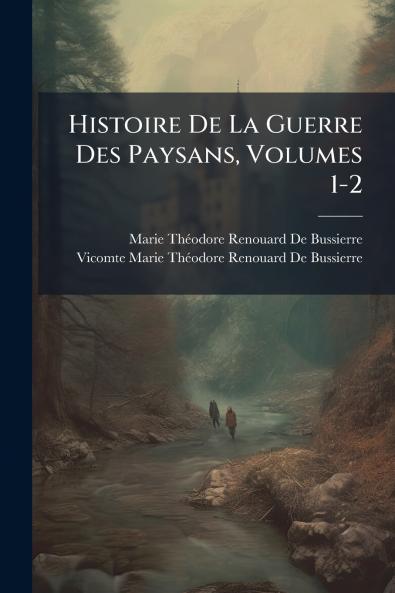 Histoire De La Guerre Des Paysans Volumes 1-2
