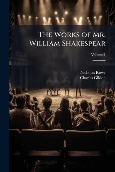 The Works of Mr. William Shakespear; Volume 1