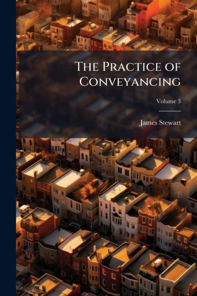 The Practice of Conveyancing