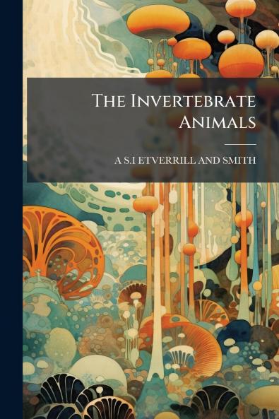 The Invertebrate Animals