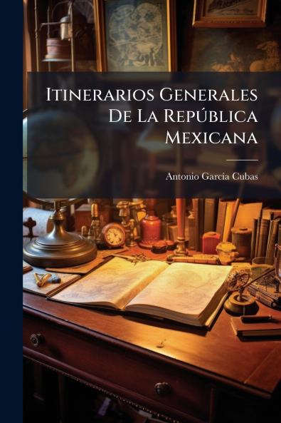 Itinerarios Generales De La República Mexicana