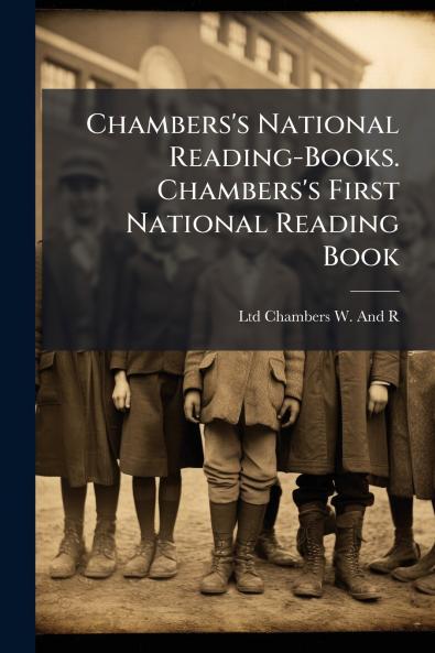 Chambers's National Reading-Books. Chambers's First National Reading Book