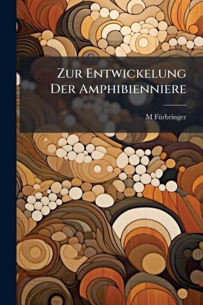 Zur Entwickelung Der Amphibienniere